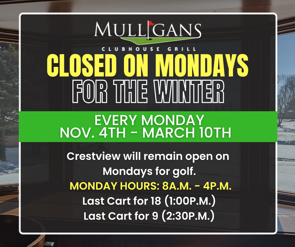 Winter Schedule Update: Mulligans Closed Mondays